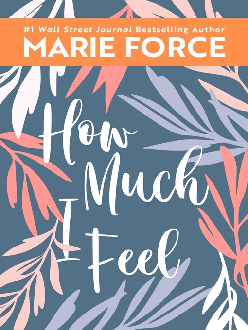 Title details for How Much I Feel by Marie Force - Available